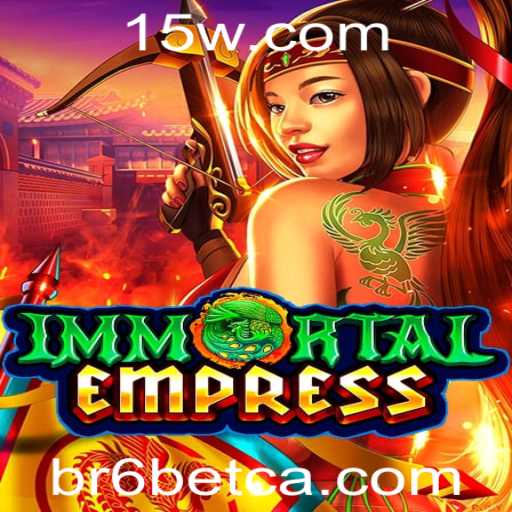 Descubra o Universo de 'ImmortalEmpress': Aventura e Estratégia com BR6bet