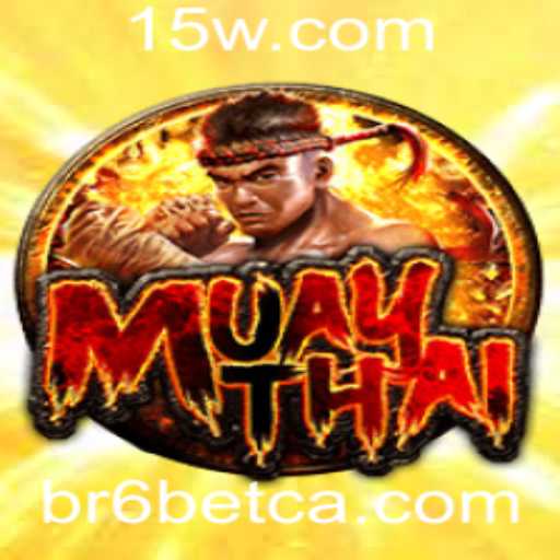 MuayThai: Descubra o Jogo e a Conexão com BR6bet